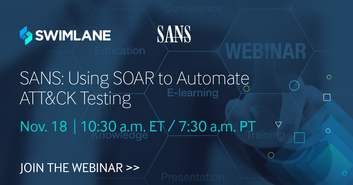 SANS Webcast: Using SOAR to Automate ATT&CK Testing