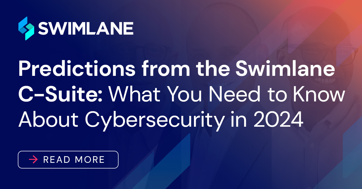 Cybersecurity 2024 Predictions From Swimlane S C Suite   2024 Predictions ST 