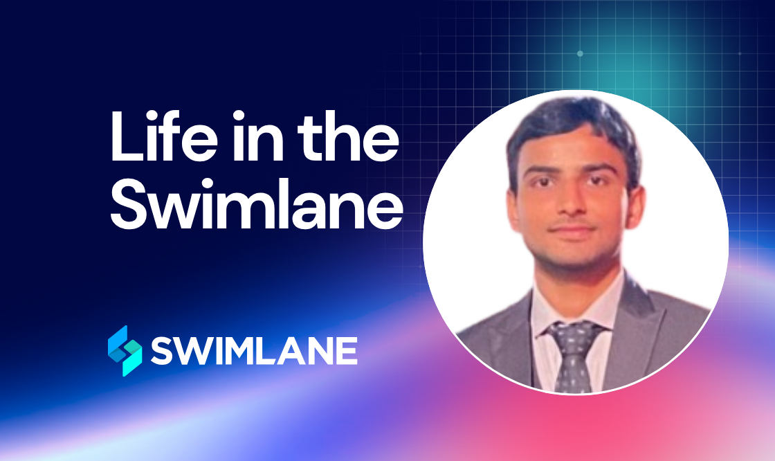 Life In The Swimlane with Satyam Gupta, Software Engineer