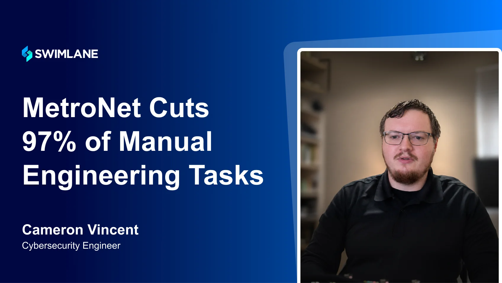 MetroNet Cuts 97% of Manual Engineering Tasks