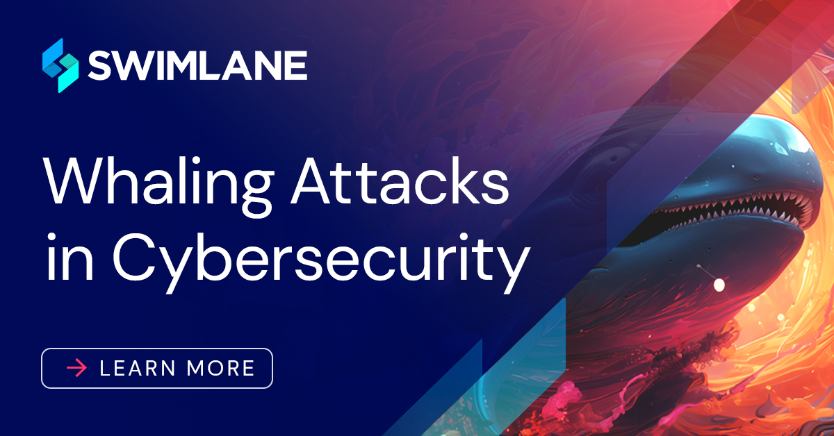 What is a Whaling Attack in Cyber Security? | Swimlane