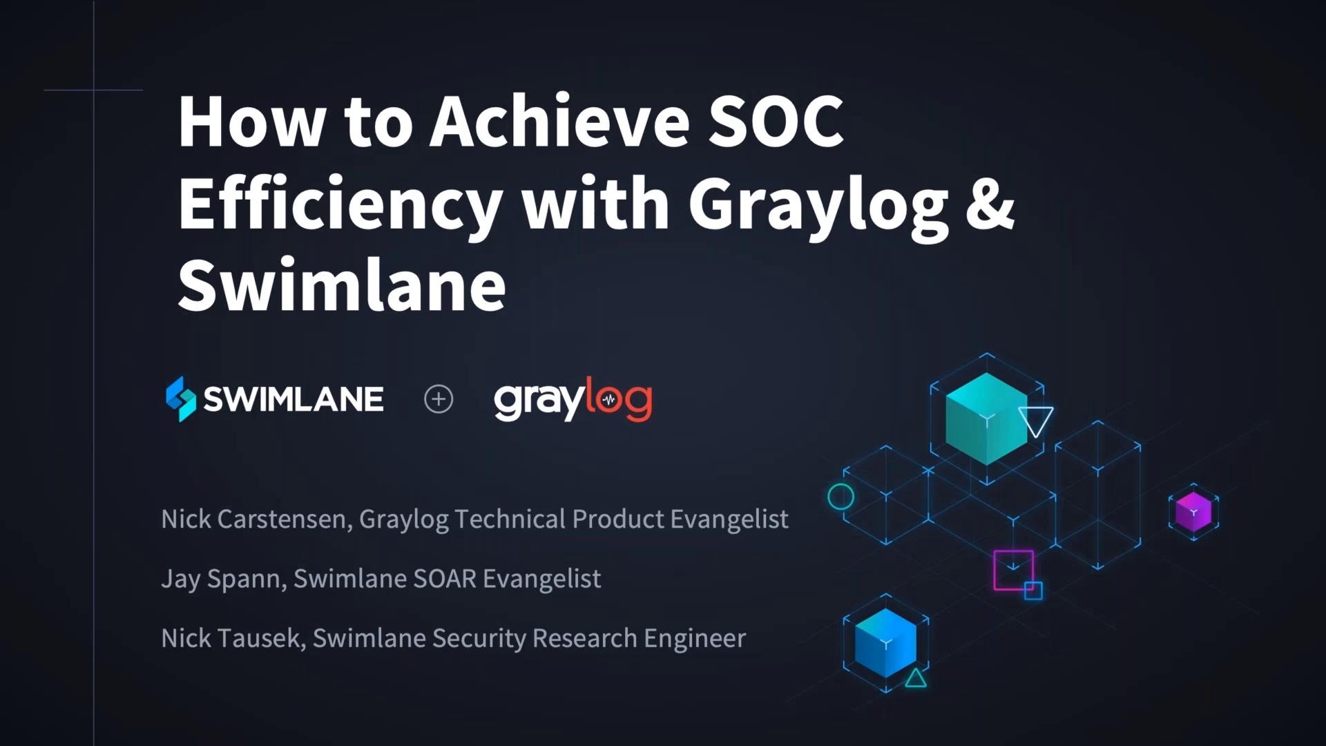 幾何学的な 3D キューブを特徴とする「Graylog と Swimlane を使用して SOC 効率を達成する方法」というタイトルのプレゼンテーション スライド。.